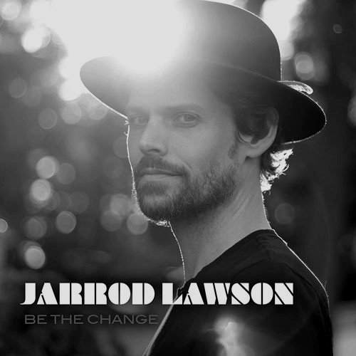 Jarrod Lawson - Be The Change